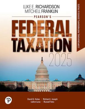 Pearson's Federal Taxation 2025 Corporations Partnerships Estates and Trusts 38th Edition Richardson